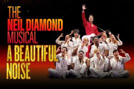 A Beautiful Noise: The Neil Diamond Musical; Wednesday May 6 2026