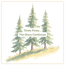 Three Pines...The Story Continues; June 6-11, 2026